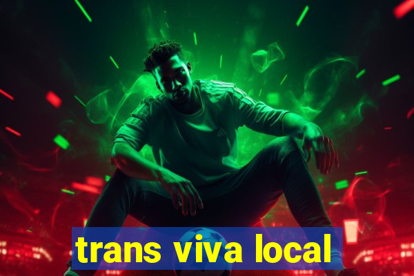 trans viva local